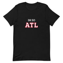 Load image into Gallery viewer, The Im So ATL T-shirt