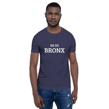 Load image into Gallery viewer, The Im So Bronx T-shirt
