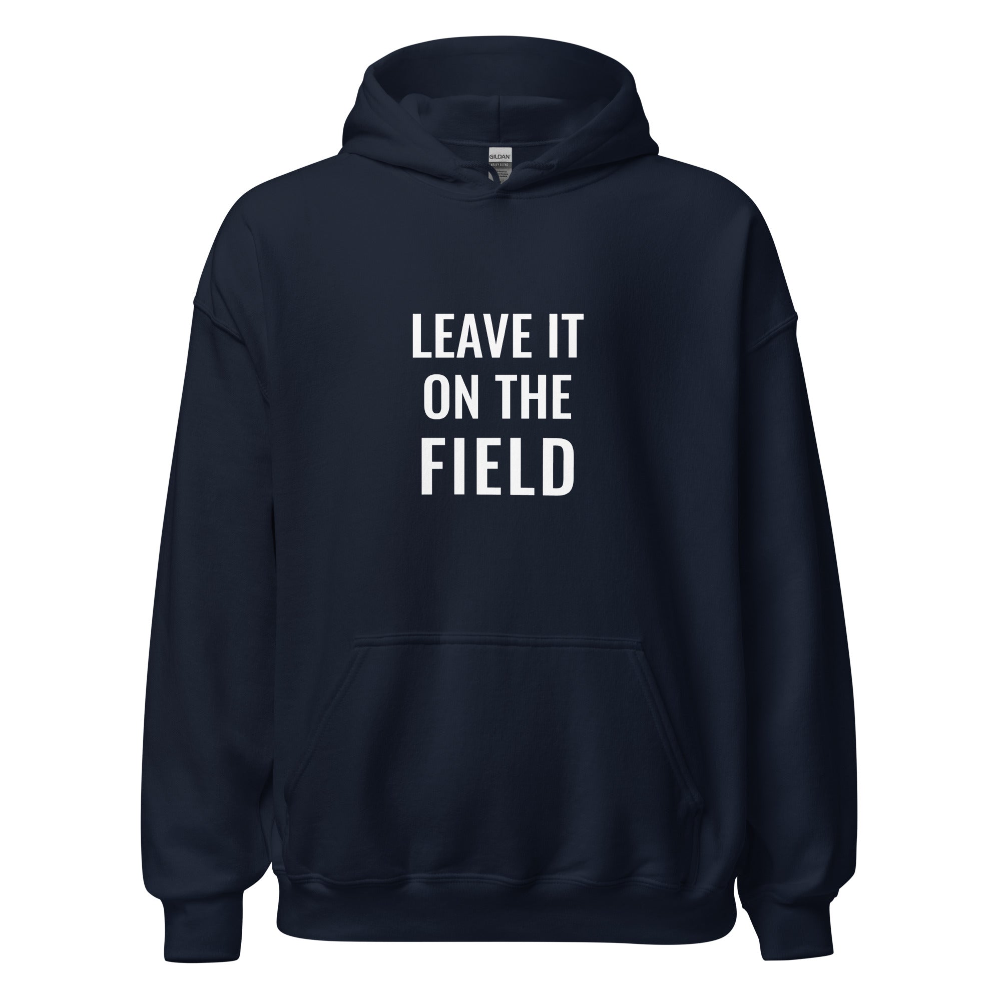 Leave It On the Field Hoodie