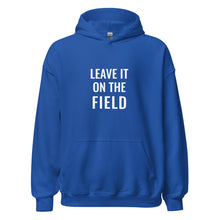 Load image into Gallery viewer, Leave It On the Field Hoodie
