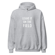 Load image into Gallery viewer, Leave It On the Field Hoodie