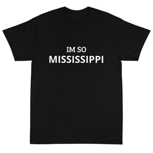 The Im So Mississippi T-Shirt