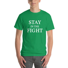 Load image into Gallery viewer, The Stay In The Fight T-shirt