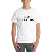 Load image into Gallery viewer, The Im So ST Louis T-shirt