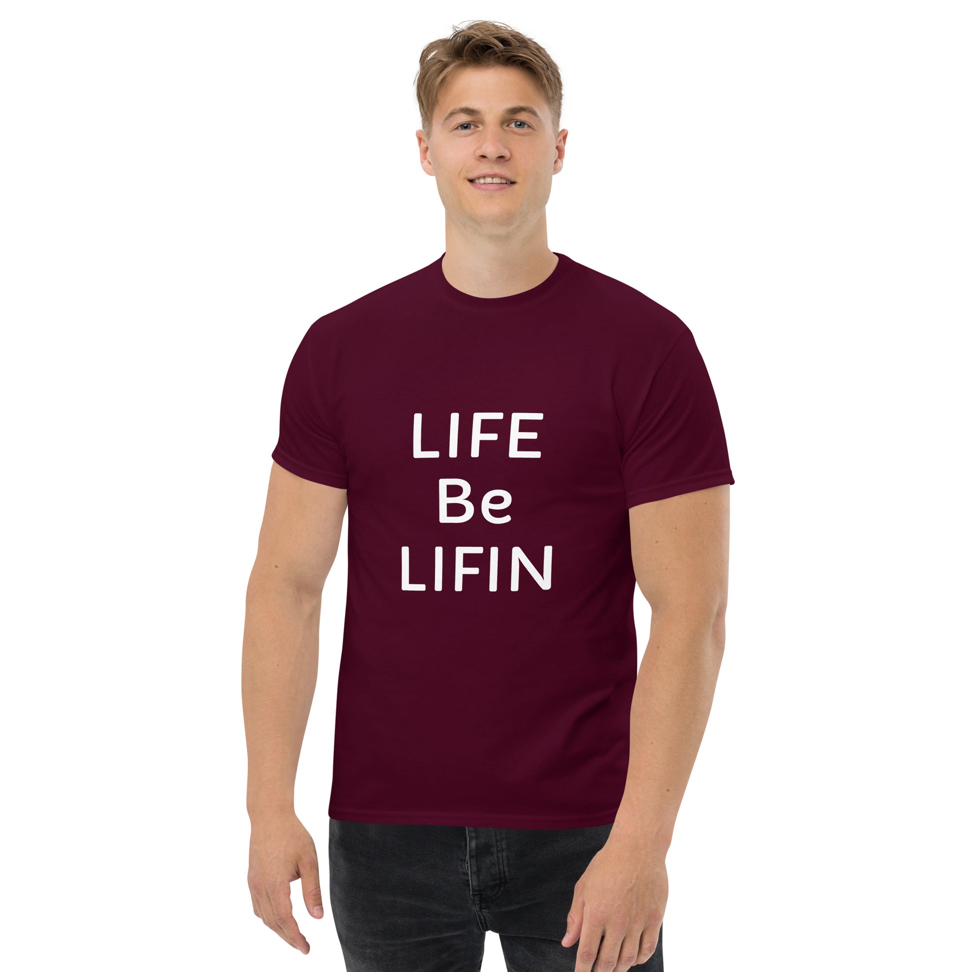 The Life Be Lifin  tee