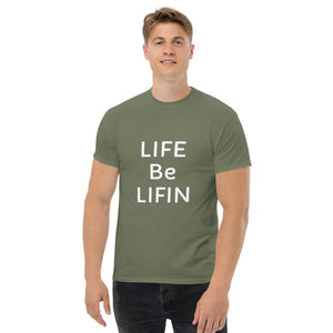 The Life Be Lifin  tee