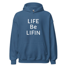 Load image into Gallery viewer, The Life Be Lifin Hoodie