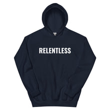 Load image into Gallery viewer, The Relentless Hoodie