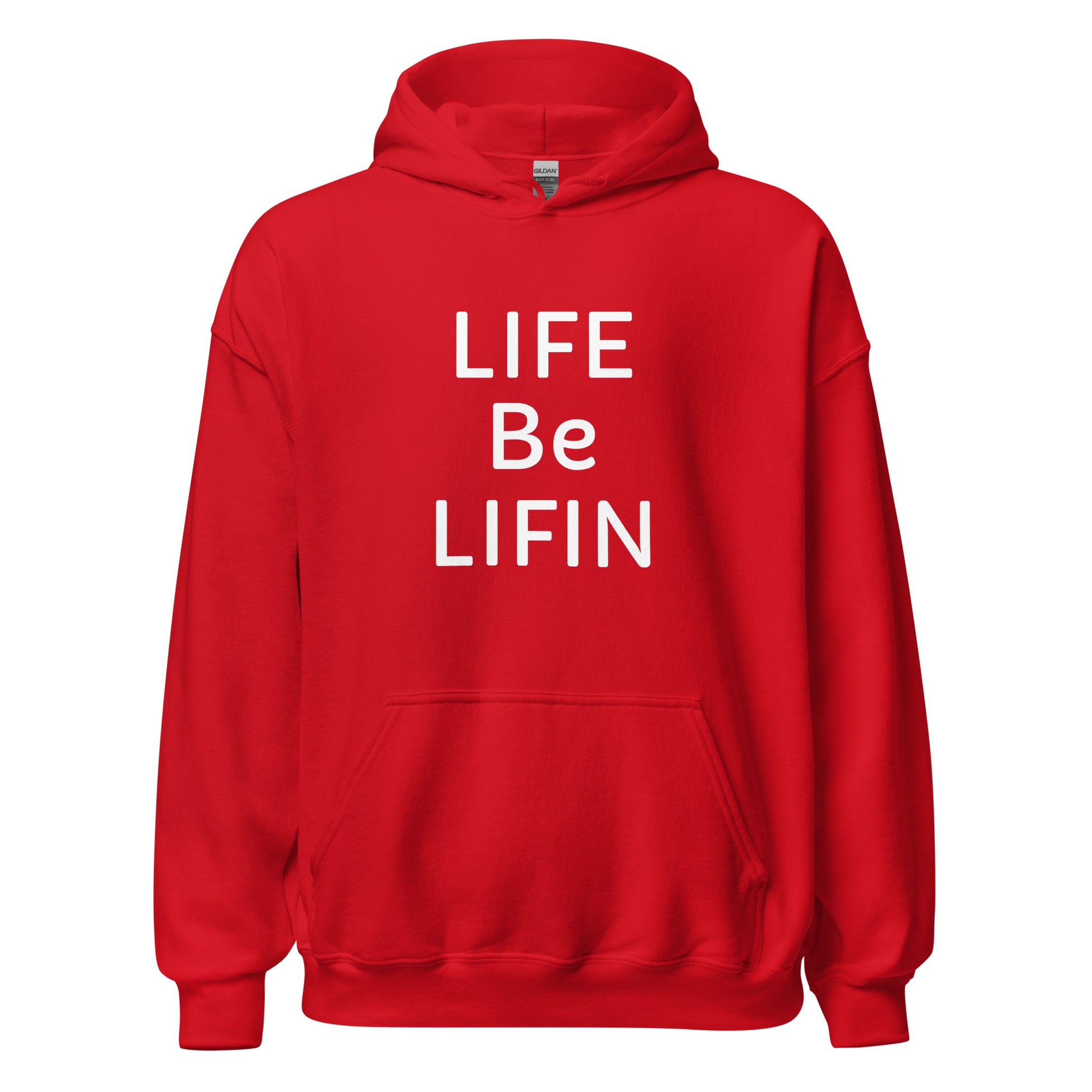 The Life Be Lifin Hoodie