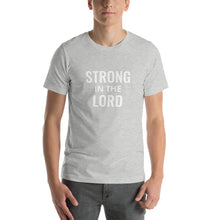 Load image into Gallery viewer, Strong In The Lord T-Shirt