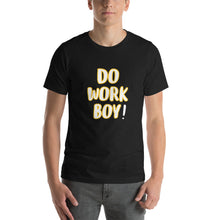 Load image into Gallery viewer, The Do Work Boy t-shirt