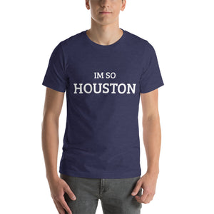 The Im So Houston T-shirt