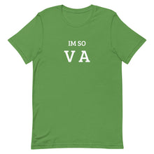 Load image into Gallery viewer, Im so VA T-Shirt