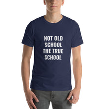 Load image into Gallery viewer, Not Old School T-Shirt