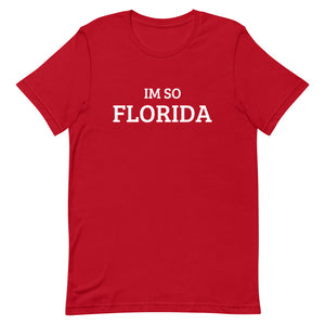 The Im So Florida T-Shirt