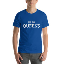 Load image into Gallery viewer, I&#39;m So Queens T-Shirt