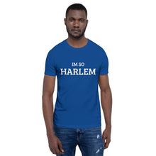 Load image into Gallery viewer, Im So Harlem T-Shirt