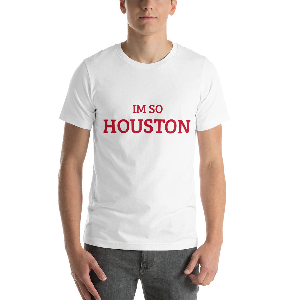 The Im So Houston T-shirt